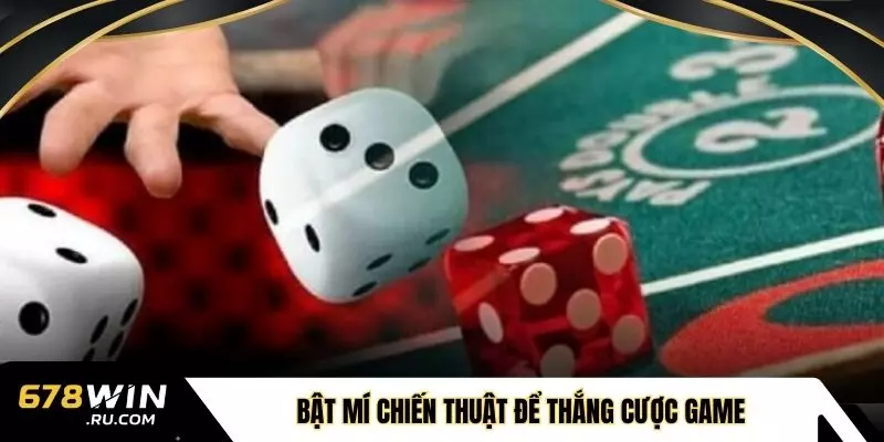 Bật mí chiến thuật để thắng cược game