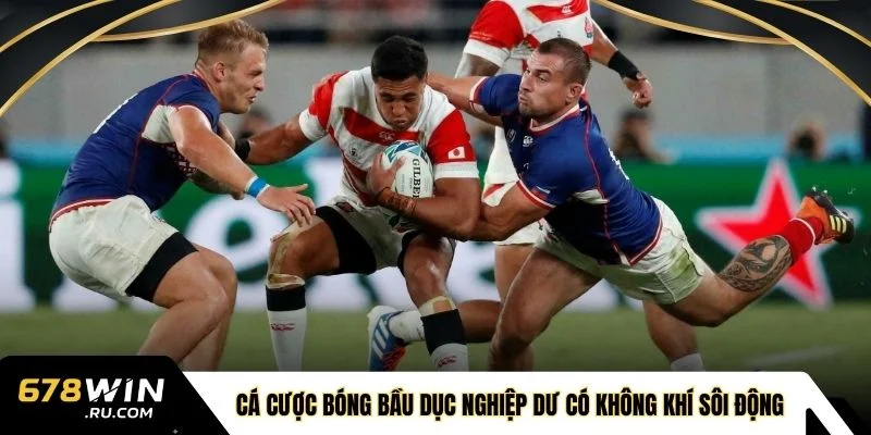 Cá cược bóng bầu dục nghiệp dư nổi bật không khí sôi động