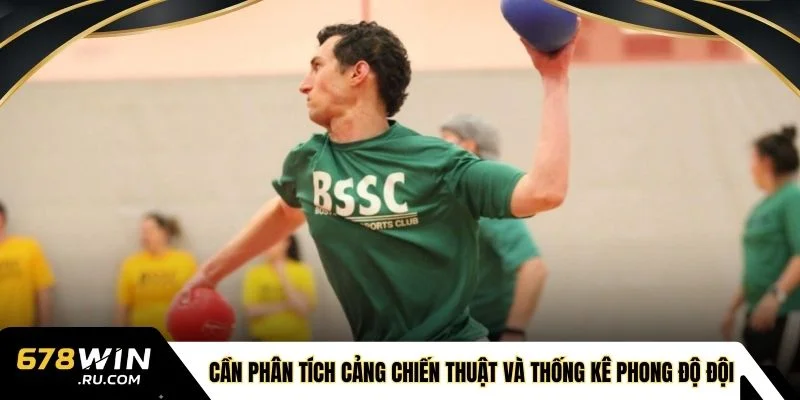 Cần phân tích cảng chiến thuật và thống kê phong độ đội