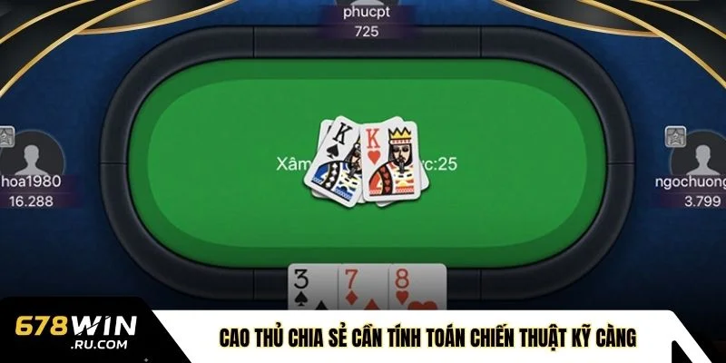 Cao thủ chia sẻ cần tính toán chiến thuật kỹ càng