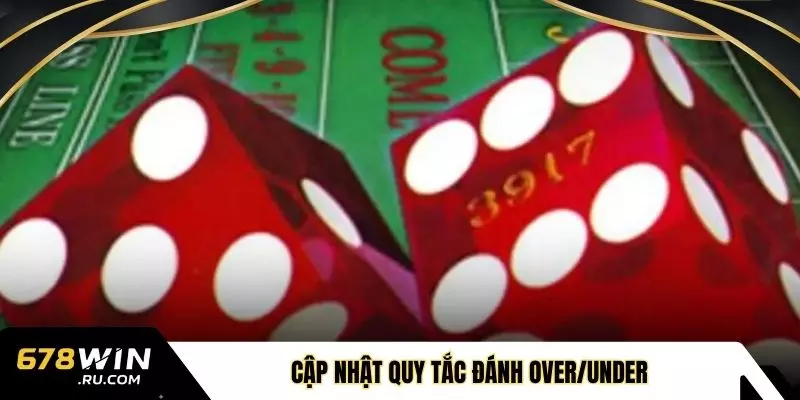 Cập nhật quy tắc đánh Over/Under