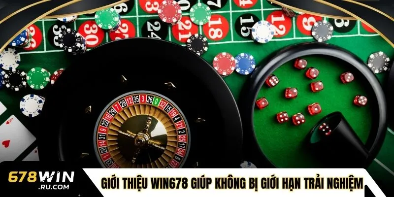 Giới thiệu WIN678 giúp không bị giới hạn trải nghiệm