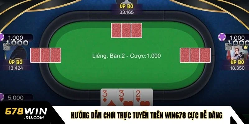Hướng dẫn chơi trực tuyến trên WIN678 cực dễ dàng