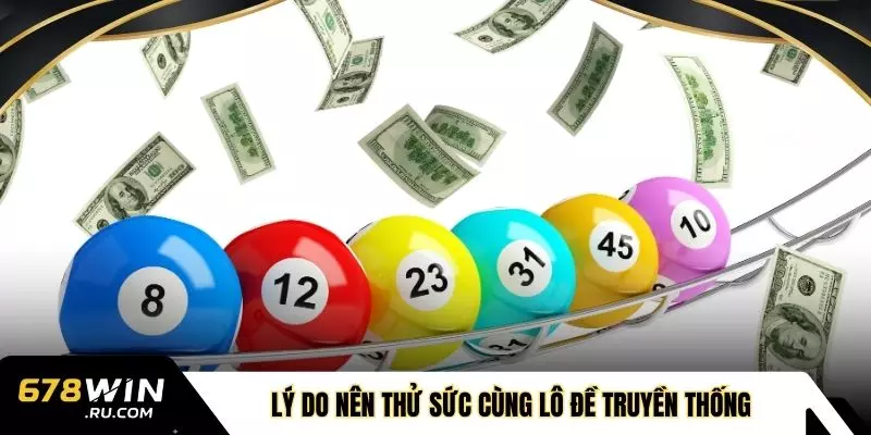 Lý do nên thử sức cùng lô đề truyền thống