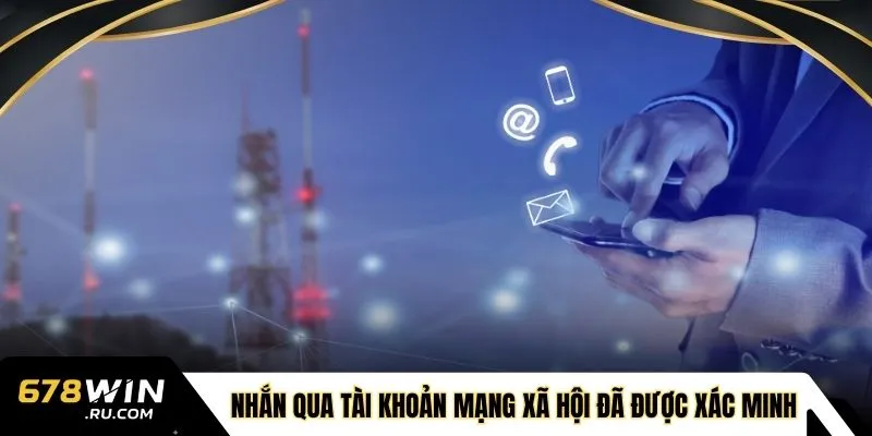 Nhắn qua tài khoản mạng xã hội đã được xác minh