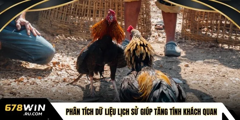 Phân tích dữ liệu lịch sử giúp tăng tính khách quan