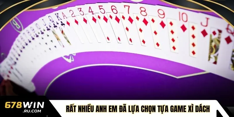 Rất nhiều anh em đã lựa chọn tựa game xì dách