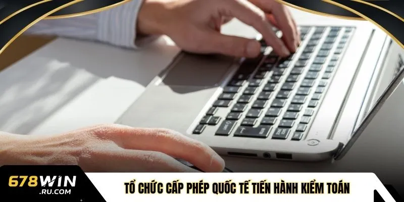 Tổ chức cấp phép quốc tế tiến hành kiểm toán