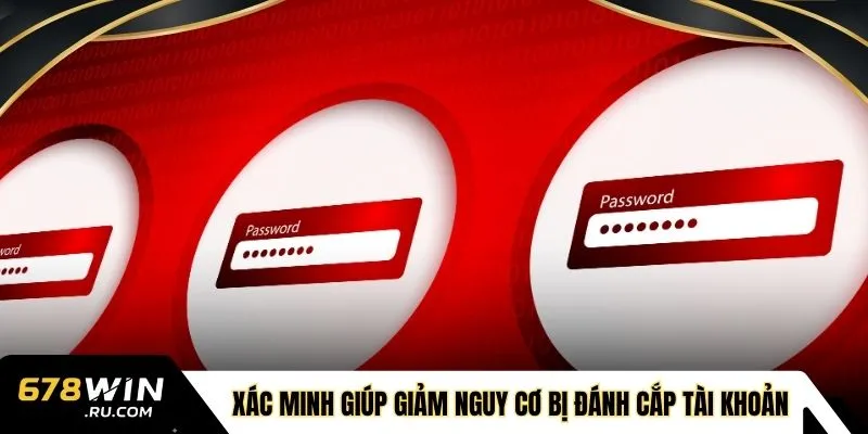 X&aacute;c minh gi&uacute;p giảm thiểu nguy cơ bị đ&aacute;nh cắp t&agrave;i khoản