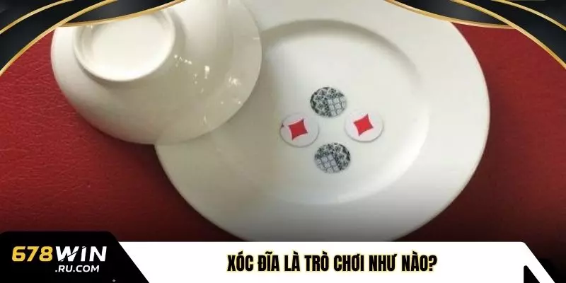 Xóc đĩa là trò chơi như nào?